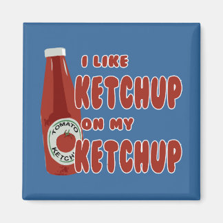 Aimant J'Aime Le Ketchup Sur Mon Ketchup