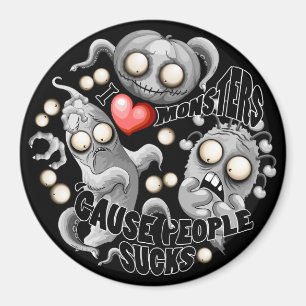 Aimant J'aime les monstres parce que les gens aiment les 