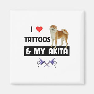 Aimant J'Aime Les Tatouages Et Mon Chien Akita Tattooé Ma