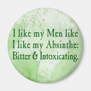 Aimant J'Aime Mes Hommes Comme J'Aime Mon Absinthe