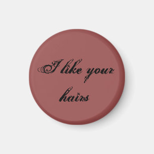 Aimant J'aime vos cheveux Helena citation de l'émission t