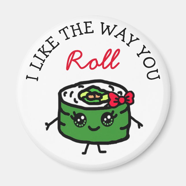 Aimant J'aime votre façon de rouler Sushi Funny Food Pun (Devant)