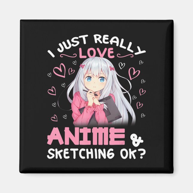 Aimant J'aime vraiment l'Anime et l'Esquisse Dessin (Devant)