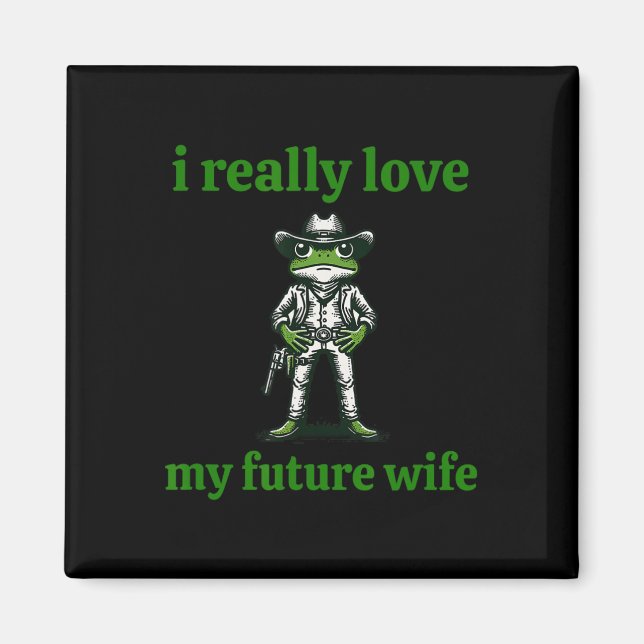 Aimant J'aime vraiment ma future femme Cowboy Frog Meme G (Devant)