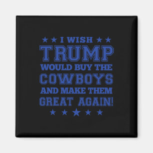 Aimant J'Aimerais Que Trump Achète Les Cowboys Et Les Fas