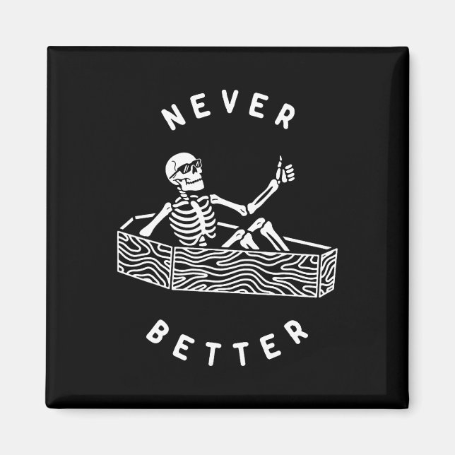 Aimant Jamais mieux Skeleton amusant Skun Halloween crâne (Devant)
