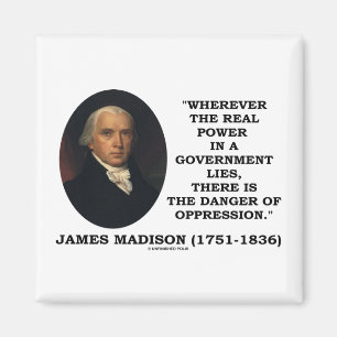 Aimant James Madison Le Pouvoir Réel Est Le Danger De L'O