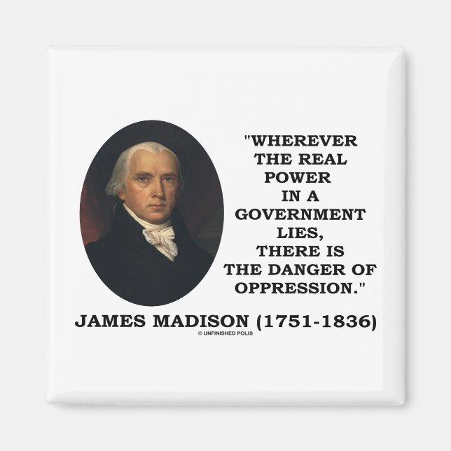 Aimant James Madison Le Pouvoir Réel Est Le Danger De L'O (Devant)