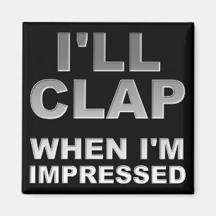 Aimant J'applaudis quand je suis Imprimé Amant Frigo