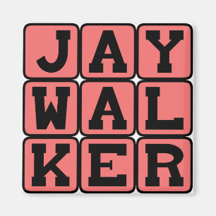 Aimant Jaywalker, croisement illégal de rues