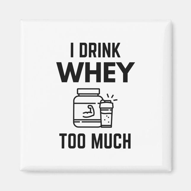 Aimant Je Bois Du Whey Trop De Poudre Protéine Shakes Drô (Devant)