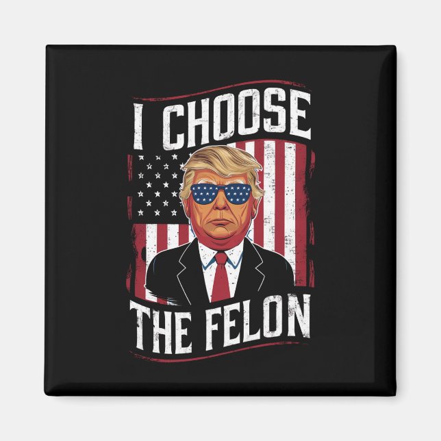 Aimant Je Choisis Le Felon Drôle Trump Élection Américain (Devant)