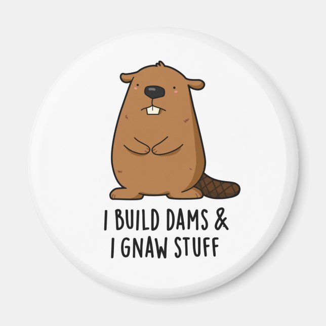 Aimant Je Construis Des Barrages Et J'Ai Gnaw Stups Funny (Devant)