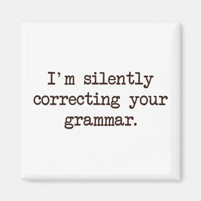 Aimant Je corrige ta grammaire en silence. (Devant)