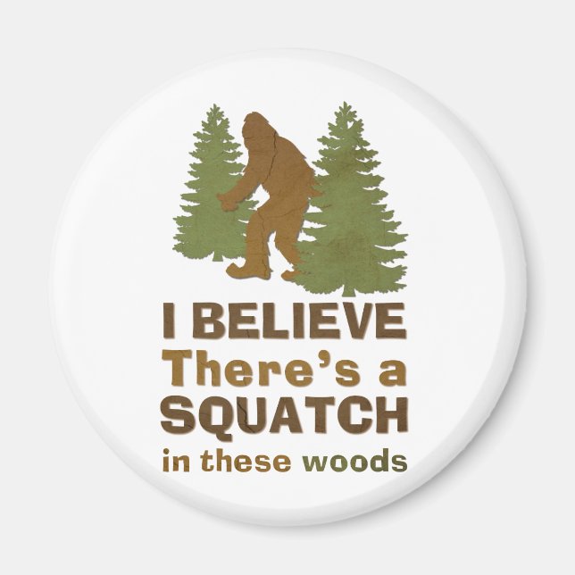 Aimant Je crois qu'il y a un SQUATCH dans ces bois (Devant)