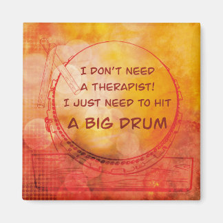 Aimant Je dois juste frapper un gros tambour aimanté