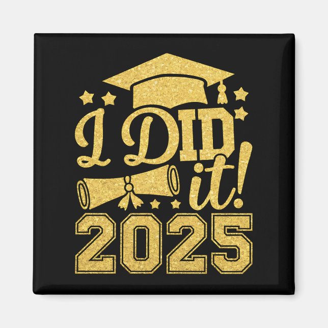 Aimant Je L'Ai Fait 2025 Graduate Graduate Classe De 2025 (Devant)