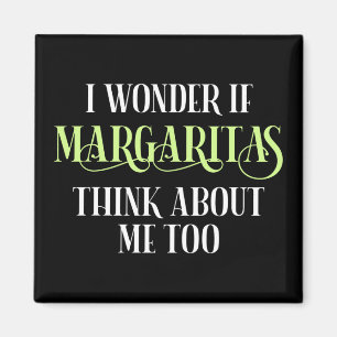 Aimant Je Me Demande Si Margaritas Pense À Moi Aussi