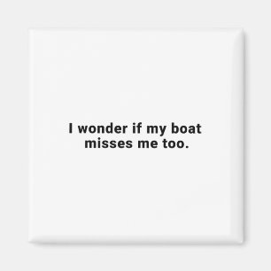 Aimant Je me demande si mon bateau me manque aussi Bateau