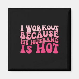 Aimant Je M'Entraîne Parce Que Mon Mari Est Un Fitness Ch