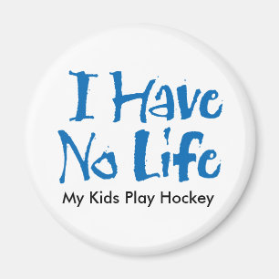 Aimant Je n'ai aucune vie (l'hockey)