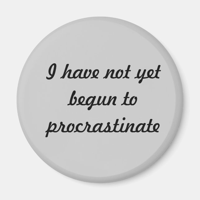 Aimant Je n'ai pas encore commencé à retarder (Devant)