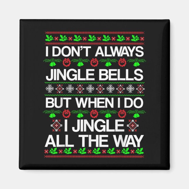 Aimant Je n'ai pas toujours Jingle Bells Drôle Noël Noël  (Devant)