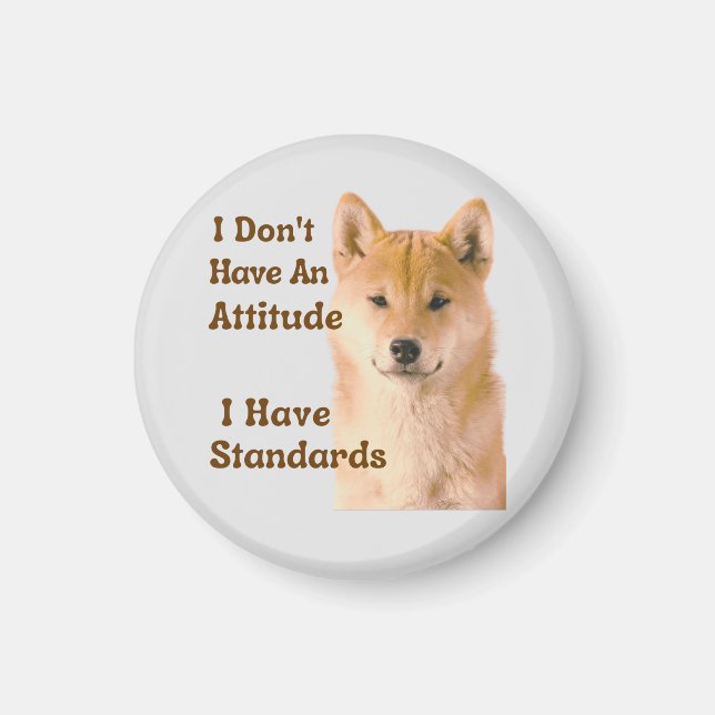 Aimant Je n'ai pas une attitude j'ai des normes Shiba (Devant)