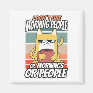 Aimant Je n'aime pas les matins, les matins ou les gens