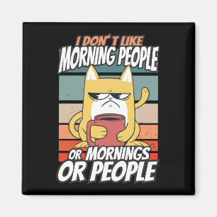 Aimant Je n'aime pas les matins, les matins ou les gens