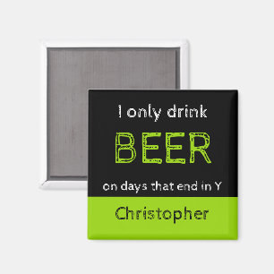 Aimant Je ne bois que de la bière noire et verte avec un