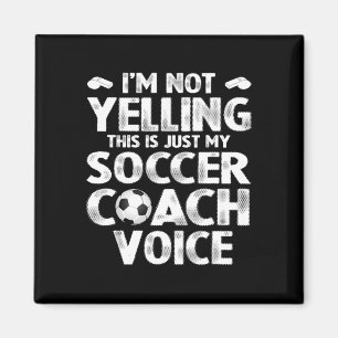 Aimant Je Ne Crie Pas C'est Juste Ma Voix De Coach De Foo