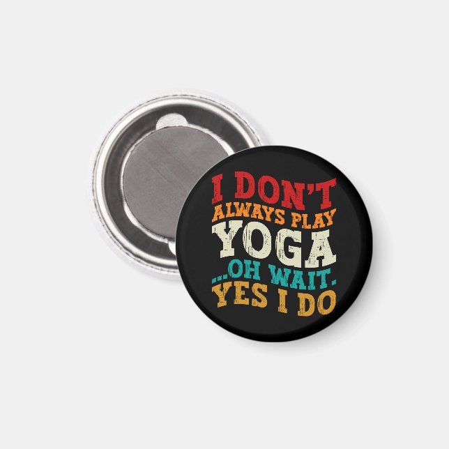 Aimant Je ne joue pas toujours Yoga Oh Attends Oui Je fai (Recto/Verso)