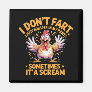 Aimant Je ne péte pas parfois c'est un poulet qui hurle 
