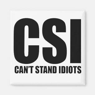 Aimant Je ne peux pas supporter les Idiots. Drôle et légè