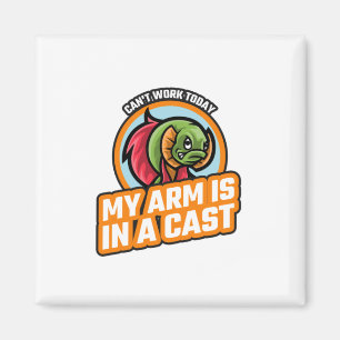 Aimant Je ne peux pas travailler aujourd'hui mon bras est