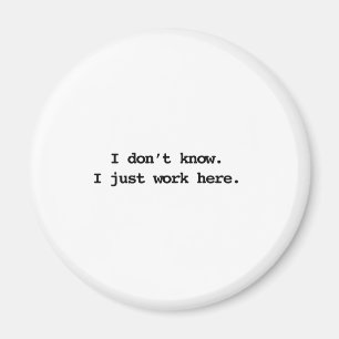 Aimant Je ne sais pas que je travaille ici