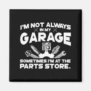 Aimant Je ne suis pas dans mon garage, je suis au magasin