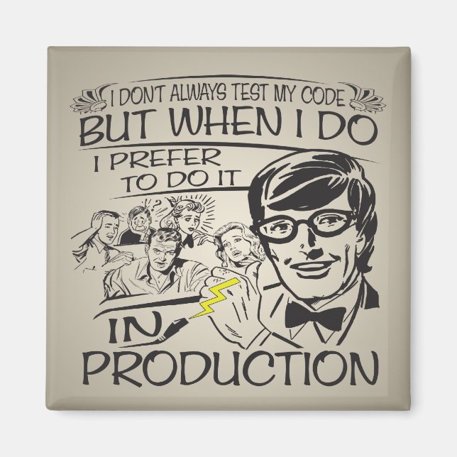 Aimant Je ne teste pas toujours mon code (Devant)