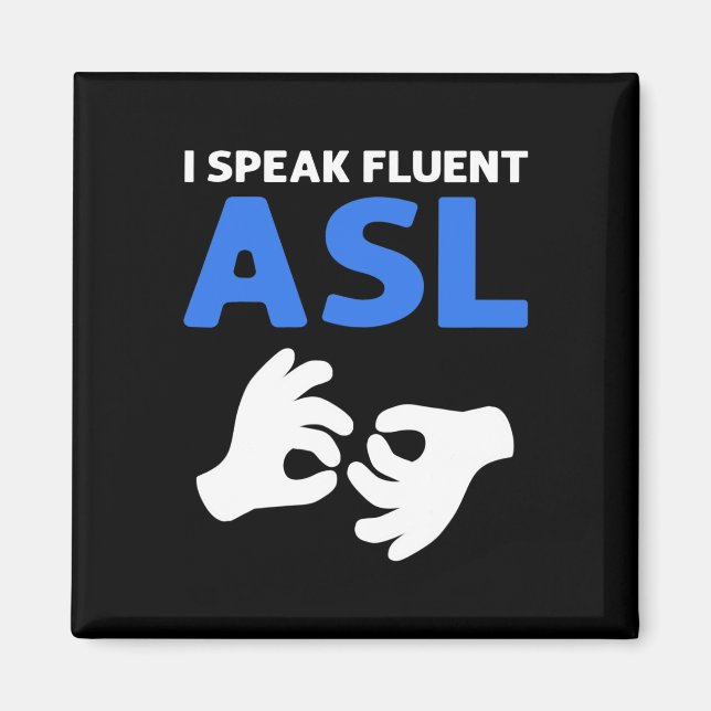 Aimant Je Parle Fluent ASL. Langue des signes main ASL Pr (Devant)