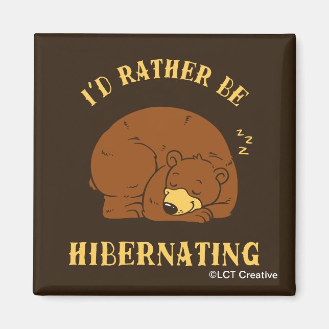 Aimant Je préférerais être en hibernation (Devant)