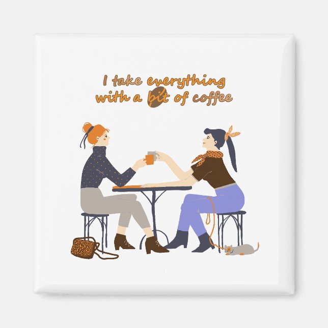 Aimant Je prends tout avec café Citation Filles Amis (Devant)