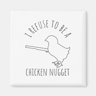 Aimant Je refuse d'être un poulet nugget Humour de poulet