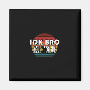 Aimant Je sais pas mec t'es un peu louche jeu mème impost