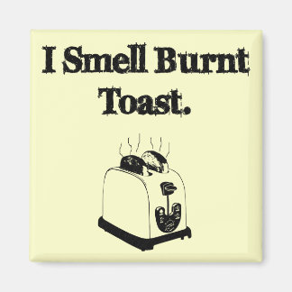 Aimant Je Sens Brûler Du Toast