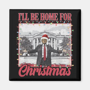 Aimant Je serai à la maison pour Noël Père Noël - Trump X