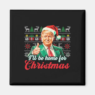 Aimant Je serai à la maison pour Noël Trump Funny Pajamas
