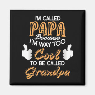 Aimant Je suis appelé Papa parce que je suis trop Cool