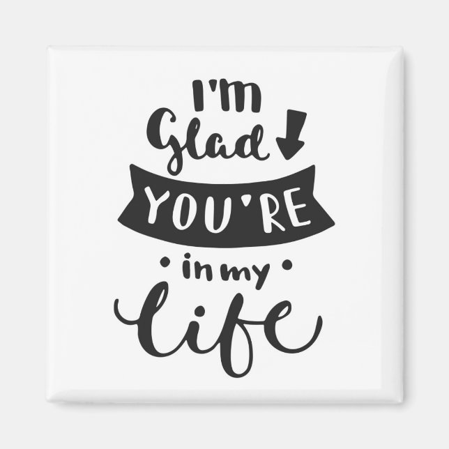 Aimant Je suis content que tu sois dans ma vie (Devant)