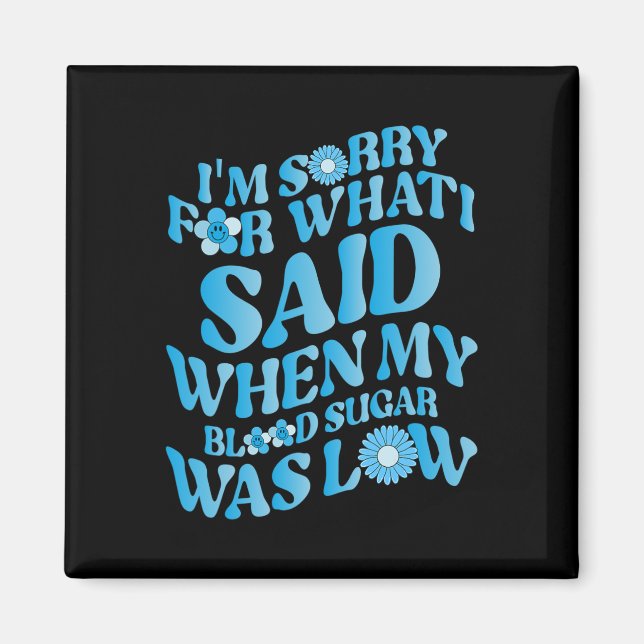 Aimant Je suis désolé pour ce que j'ai dit quand mon sucr (Devant)